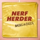 NERF HERDER-AMERICAN CHEESE