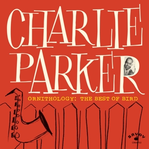 PARKER, CHARLIE-ORNITHOLOGY: THE BEST OF BIRD