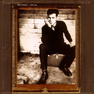 LANEGAN, MARK-FIELD SONGS