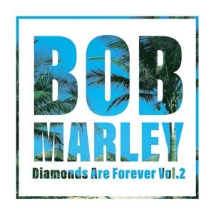 MARLEY, BOB-DIAMONDS ARE FOREVER VOL.2