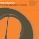 BROADCAST-WORK & NON WORK
