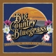 BIG COUNTRY BLUEGRASS-MOUNTAINS, MAMAS AND ME...
