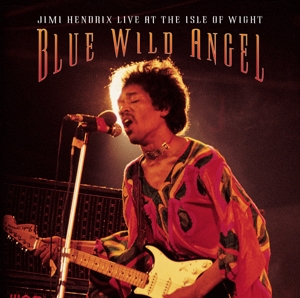 HENDRIX, JIMI-BLUE WILD ANGEL: JIMI HENDRIX LIVE AT THE ISLE OF