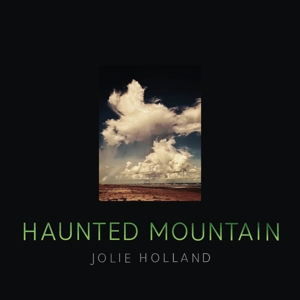 HOLLAND, JOLIE-HAUNTED MOUNTAIN