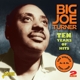 TURNER, BIG JOE-TEN YEARS OF HITS -48TR-
