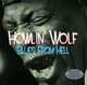 HOWLIN' WOLF-BLUES FROM HELL