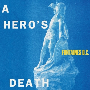 FONTAINES D.C.-A HEROS DEATH