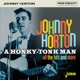 HORTON, JOHNNY-A HONKY-TONK MAN