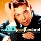 BREL, JACQUES-TOP 40 - JACQUES BREL