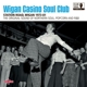 VARIOUS-WIGAN CASINO SOUL CLUB STATION ROAD, WIGAN 1973-81