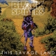 BLACK SPIDERS-THIS SAVAGE LAND -PICTURE DISC-