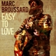 BROUSSARD, MARC-EASY TO LOVE