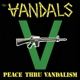 VANDALS-PEACE THRU VANDALISM