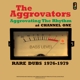 AGGROVATORS-AGGROVATING THE RHYTHM AT CHANNEL ONE - 1976-1979