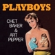 CHET BAKER, ART PEPPER-PLAYBOYS