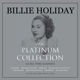 HOLIDAY, BILLIE-PLATINUM COLLECTION -COLOURED-