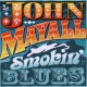 MAYALL, JOHN-SMOKIN' BLUES