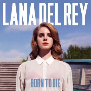 DEL REY, LANA-BORN TO DIE