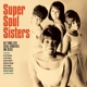 VARIOUS-SUPER SOUL SISTERS