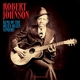 JOHNSON, ROBERT-KING OF THE DELTA BLUES