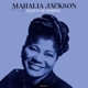 JACKSON, MAHALIA-QUEEN OF GOSPEL
