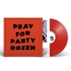 PARTY DOZEN-PRAY FOR PARTY DOZEN -COLOURED-