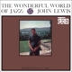 LEWIS, JOHN-WONDERFUL WORLD OF JAZZ