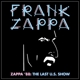 FRANK ZAPPA, THE MOTHERS-ZAPPA '88: THE LAST U.S. SHOW