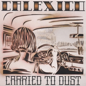 CALEXICO-CARRIED TO DUST