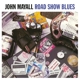 MAYALL, JOHN-ROAD SHOW BLUES