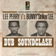 PERRY, LEE & BUNNY "STRIKER" LEE-DUB SOUNDCLA...