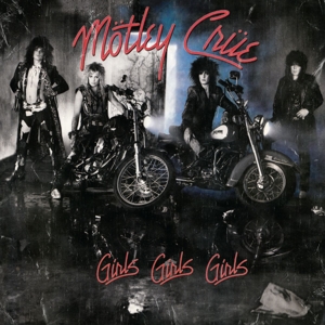 MOTLEY CRUE-GIRLS, GIRLS, GIRLS