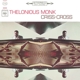 MONK, THELONIOUS-CRISS-CROSS