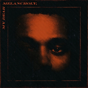 WEEKND-MY DEAR MELANCHOLY