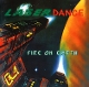 LASERDANCE-FIRE ON EARTH