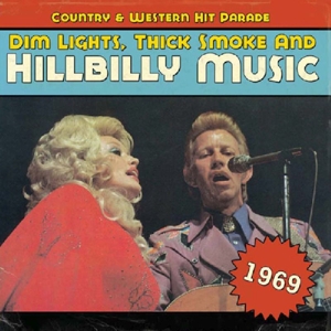 VARIOUS-DIM LIGHTS, THICK SMOKE AND HILLBILLY MUSIC 1969