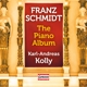 KOLLY, KARL-ANDREAS-FRANZ SCHMIDT: THE PIANO ...