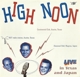 HIGH NOON-LIVE IN TEXAS AND JAPAN