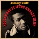 CLIFF, JIMMY-YOU CAN GET IT IF YOU REALLY WANT -COLOURED-