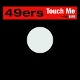49ERS-TOUCH ME -COLOURED-