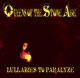 QUEENS OF STONE AGE-LULLABIES TO PARALYZE