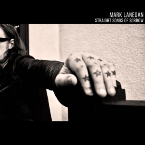 LANEGAN, MARK-STRAIGHT SONGS OF SORROW