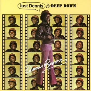 BROWN, DENNIS-JUST DENNIS / DEEP DOWN