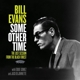 EVANS, BILL-SOME OTHER TIME