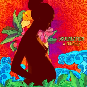 GROUNDATION-A MIRACLE