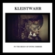 KLEISTWAHR-IN THE REIGN OF DYING EMBERS