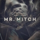 MR. MITCH-DON'T LEAVE