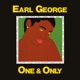GEORGE, EARL-ONE AND ONLY