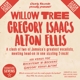 ISAACS, GREGORY-WILLOW TREE