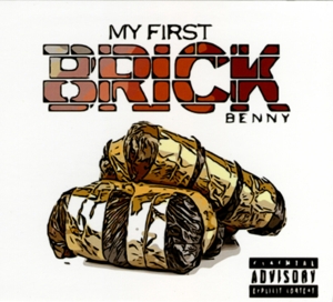 BENNY THE BUTCHER-MY FIRST BRICK